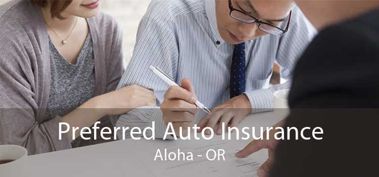 Preferred Auto Insurance Aloha - OR