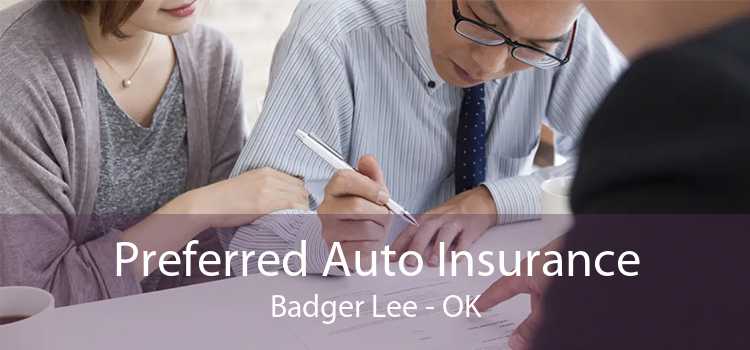 Preferred Auto Insurance Badger Lee - OK