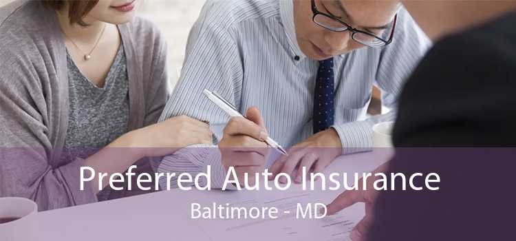 Preferred Auto Insurance Baltimore - MD