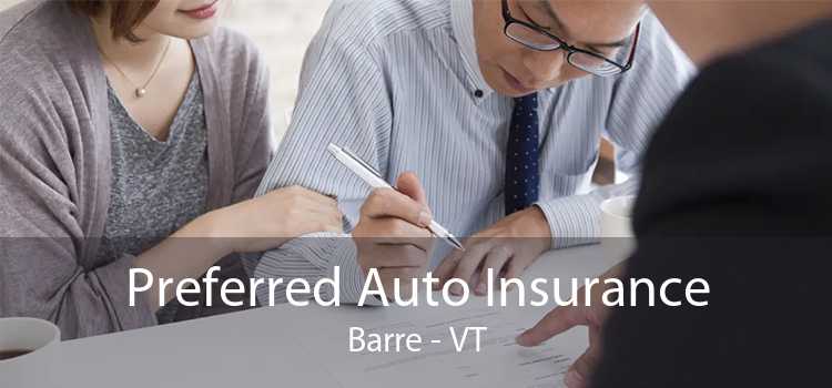 Preferred Auto Insurance Barre - VT