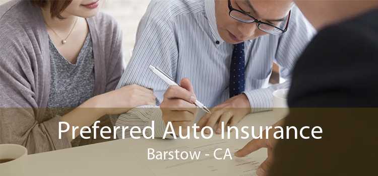 Preferred Auto Insurance Barstow - CA