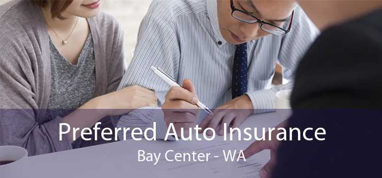Preferred Auto Insurance Bay Center - WA