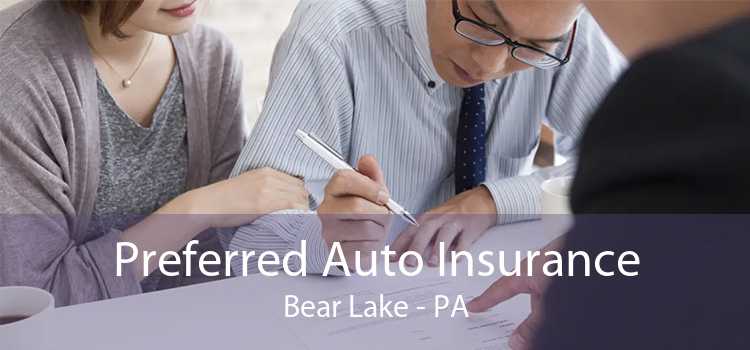 Preferred Auto Insurance Bear Lake - PA