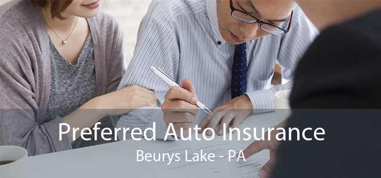 Preferred Auto Insurance Beurys Lake - PA