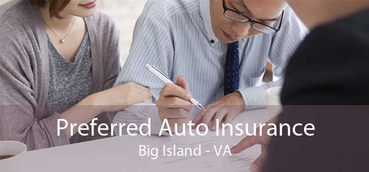 Preferred Auto Insurance Big Island - VA