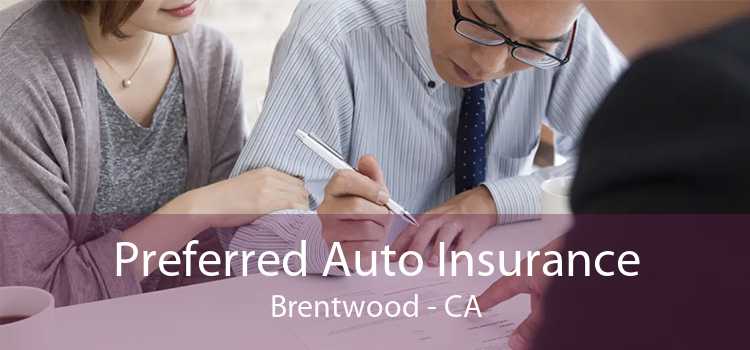 Preferred Auto Insurance Brentwood - CA