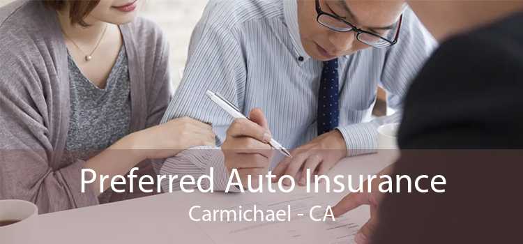 Preferred Auto Insurance Carmichael - CA