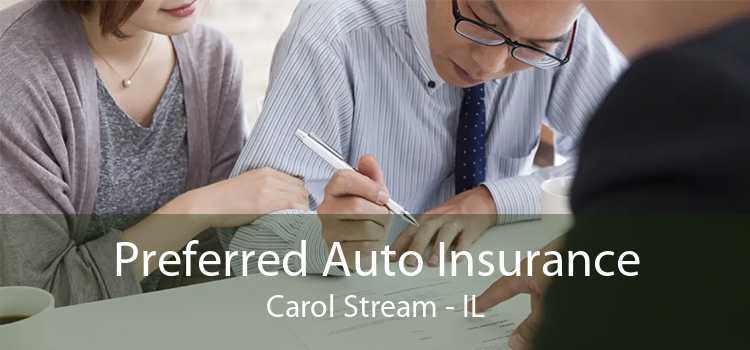 Preferred Auto Insurance Carol Stream - IL