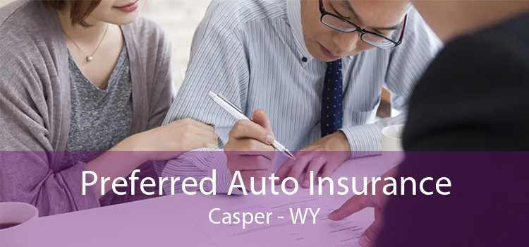 Preferred Auto Insurance Casper - WY