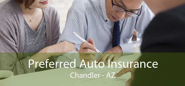 Preferred Auto Insurance Chandler - AZ