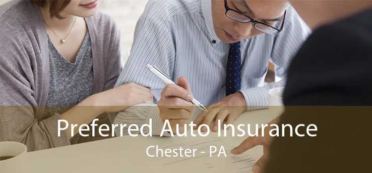 Preferred Auto Insurance Chester - PA