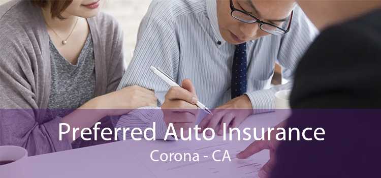 Preferred Auto Insurance Corona - CA