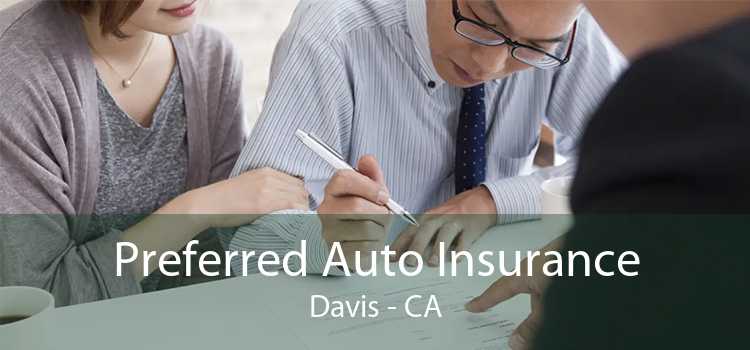 Preferred Auto Insurance Davis - CA