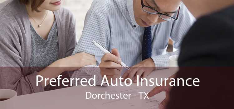 Preferred Auto Insurance Dorchester - TX