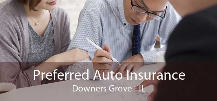 Preferred Auto Insurance Downers Grove - IL