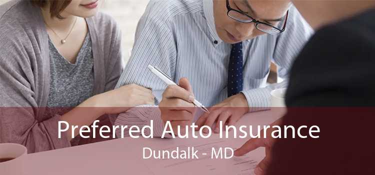 Preferred Auto Insurance Dundalk - MD