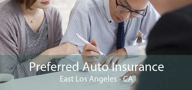 Preferred Auto Insurance East Los Angeles - CA
