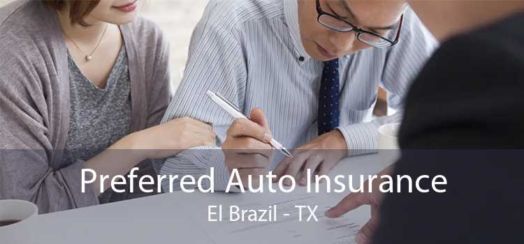Preferred Auto Insurance El Brazil - TX