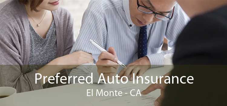 Preferred Auto Insurance El Monte - CA