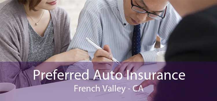 Preferred Auto Insurance French Valley - CA