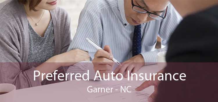 Preferred Auto Insurance Garner - NC