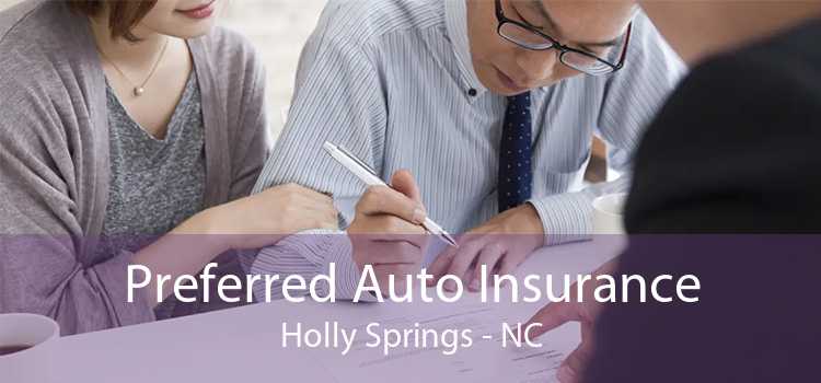 Preferred Auto Insurance Holly Springs - NC