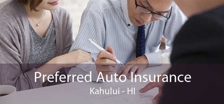 Preferred Auto Insurance Kahului - HI