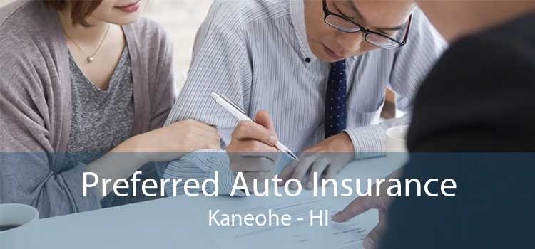 Preferred Auto Insurance Kaneohe - HI