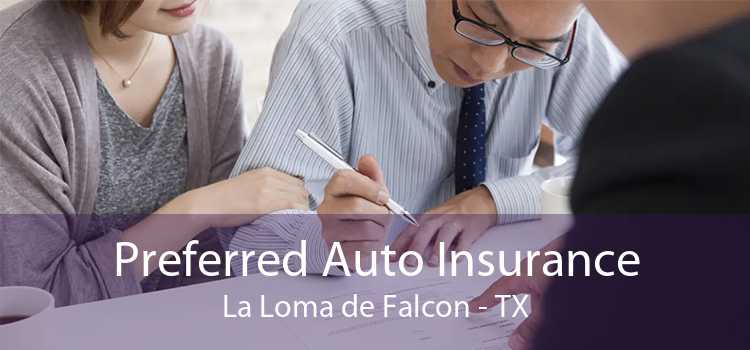 Preferred Auto Insurance La Loma de Falcon - TX
