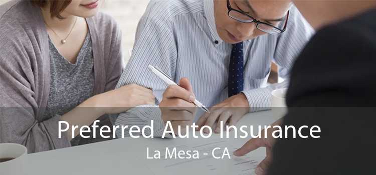 Preferred Auto Insurance La Mesa - CA