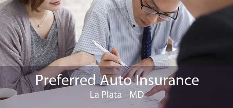 Preferred Auto Insurance La Plata - MD