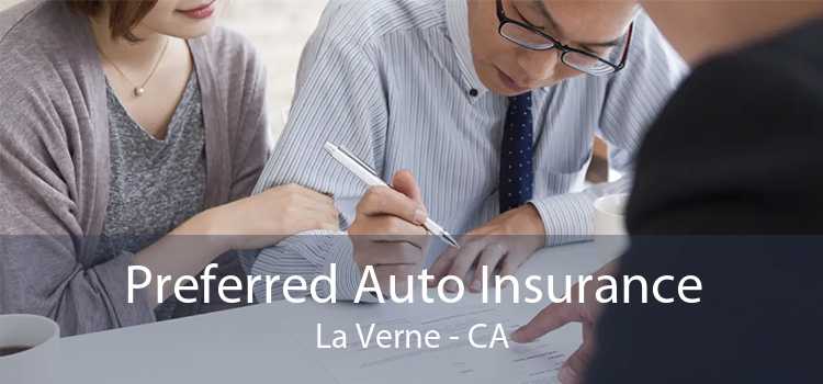 Preferred Auto Insurance La Verne - CA