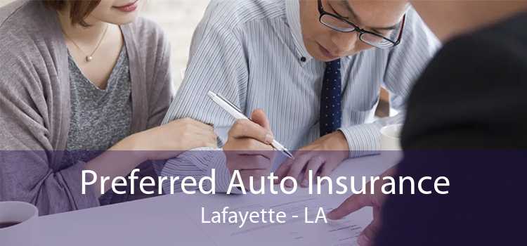 Preferred Auto Insurance Lafayette - LA