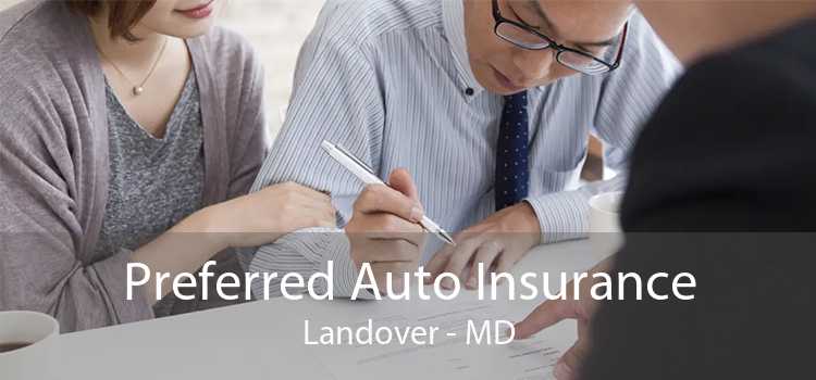 Preferred Auto Insurance Landover - MD