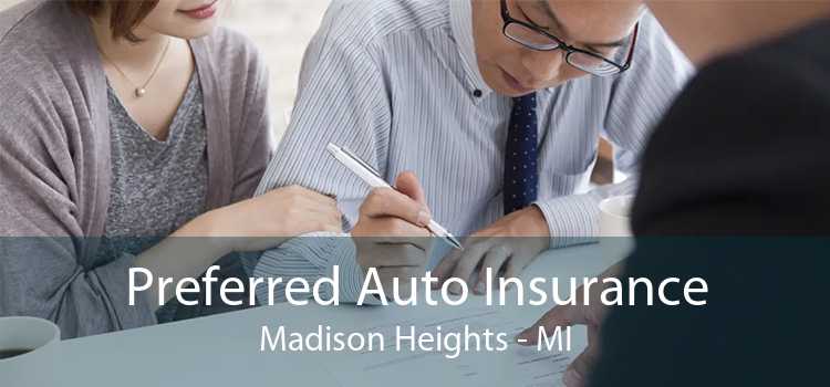 Preferred Auto Insurance Madison Heights - MI