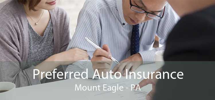 Preferred Auto Insurance Mount Eagle - PA