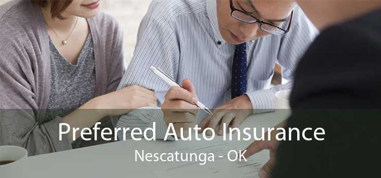 Preferred Auto Insurance Nescatunga - OK
