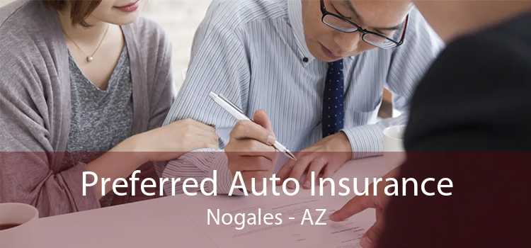 Preferred Auto Insurance Nogales - AZ
