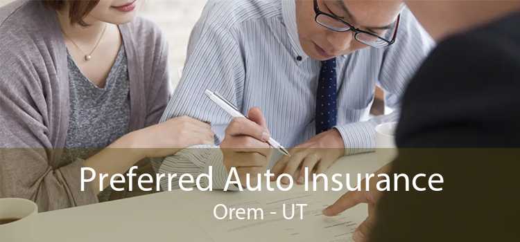 Preferred Auto Insurance Orem - UT