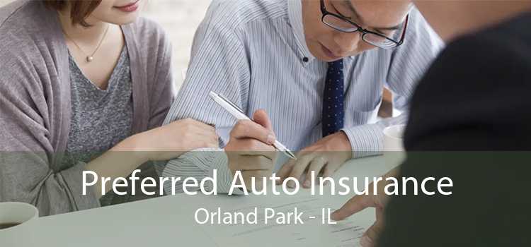 Preferred Auto Insurance Orland Park - IL