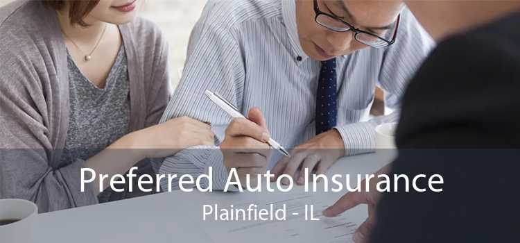 Preferred Auto Insurance Plainfield - IL