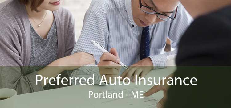 Preferred Auto Insurance Portland - ME