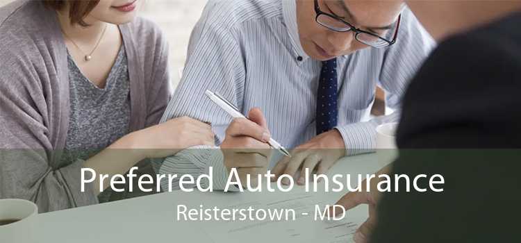 Preferred Auto Insurance Reisterstown - MD