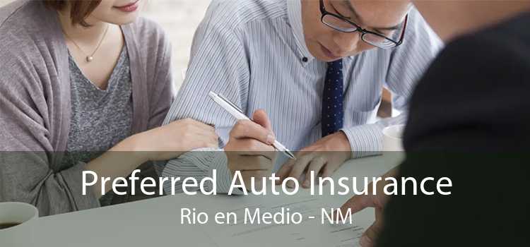 Preferred Auto Insurance Rio en Medio - NM
