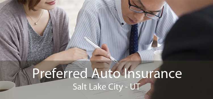 Preferred Auto Insurance Salt Lake City - UT