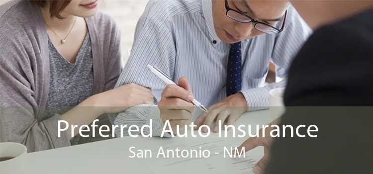 Preferred Auto Insurance San Antonio - NM