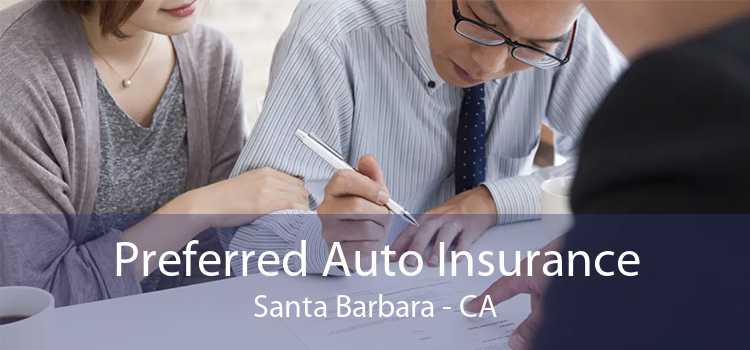 Preferred Auto Insurance Santa Barbara - CA
