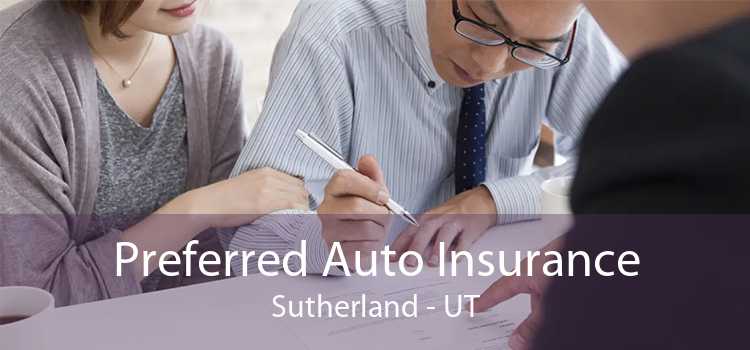 Preferred Auto Insurance Sutherland - UT