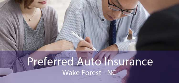 Preferred Auto Insurance Wake Forest - NC