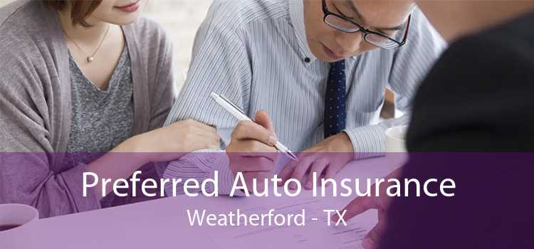 Preferred Auto Insurance Weatherford - TX